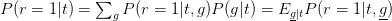 P(r=1|t)= \sum_g P(r=1|t, g)P(g|t)=E_{\underline{g}|t} P(r=1|t, \underline{g}) 