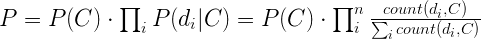 P = P(C) \cdot \prod_i P(d_i|C) = P(C) \cdot \prod_i^n \frac{count(d_i, C)}{\sum_i count(d_i, C)} 