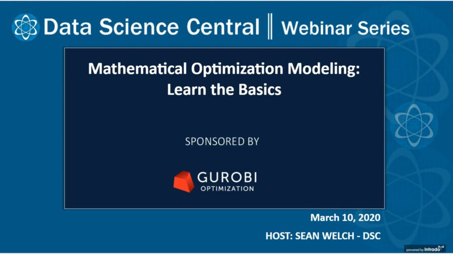 Dsc Webinar Series: Mathematical Optimization Modeling: Learn The Basics - Datasciencecentral.com