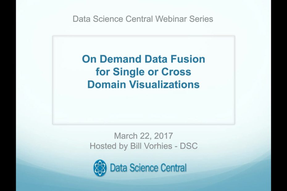 DSC Webinar Series: On Demand Data Fusion for Single or Cross Domain Visualizations – Vimeo thumbnail