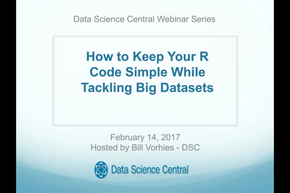 DSC Webinar Series: How to Keep Your R Code Simple While Tackling Big Datasets – Vimeo thumbnail
