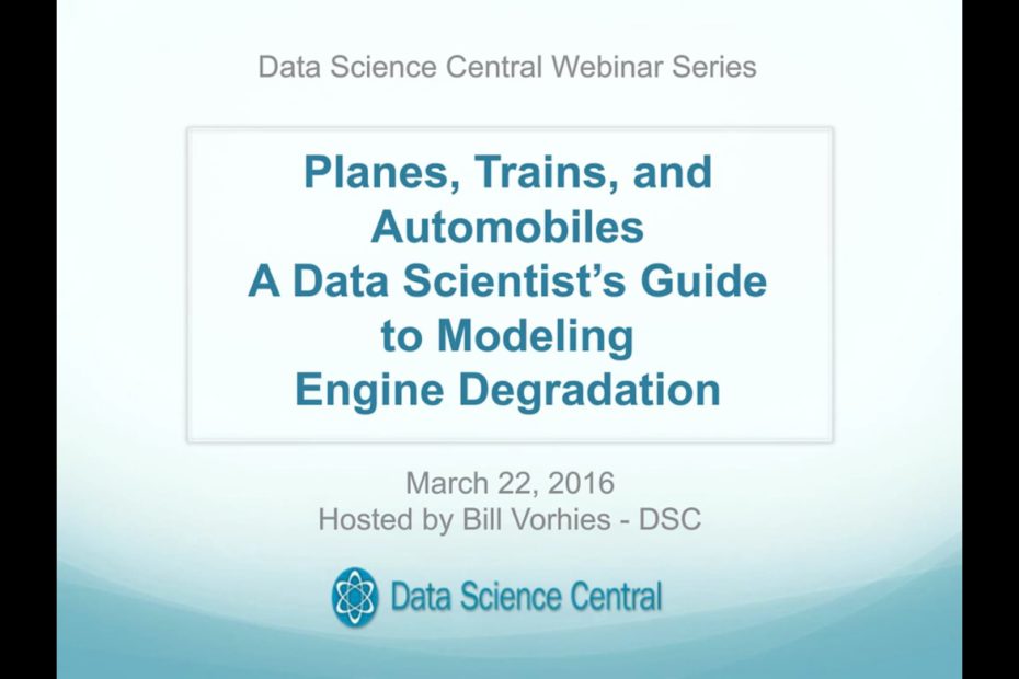 DSC Webinar Series: Planes, Trains, and Automobiles – A Data Scientist’s Guide to Modeling Engine Degradation – Vimeo thumbnail