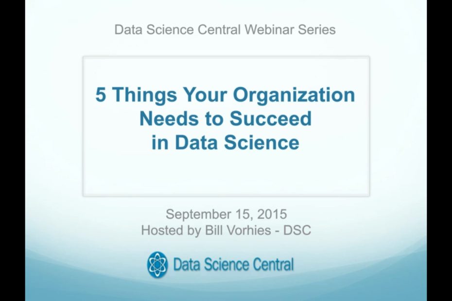 DSC Webinar Series: 5 Things Your Organization Needs to Succeed in Data Science – Vimeo thumbnail