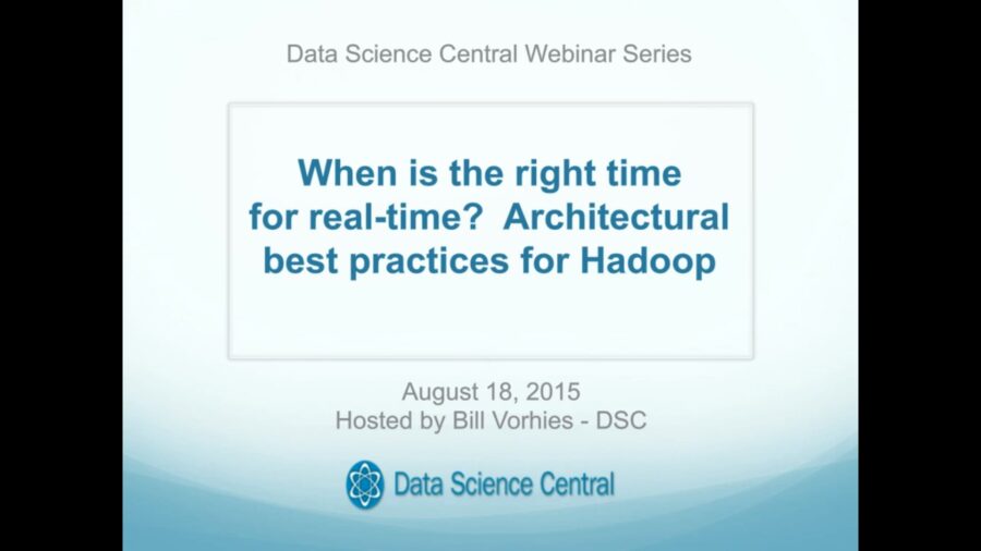 DSC Webinar Series: When is the right time for real-time?  Architectural best practices for Hadoop – Vimeo thumbnail