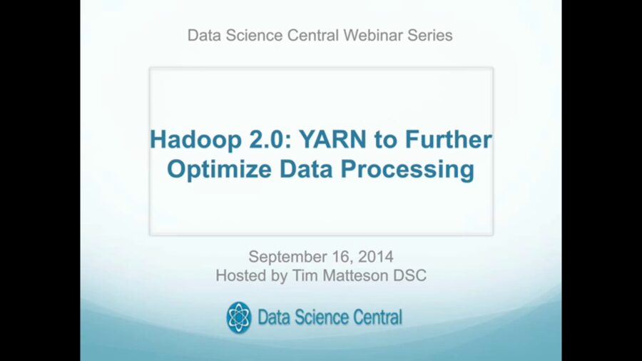 DSC Webinar Series: Hadoop 2.0: YARN to Further Optimize Data Processing 9.16.2014 – Vimeo thumbnail