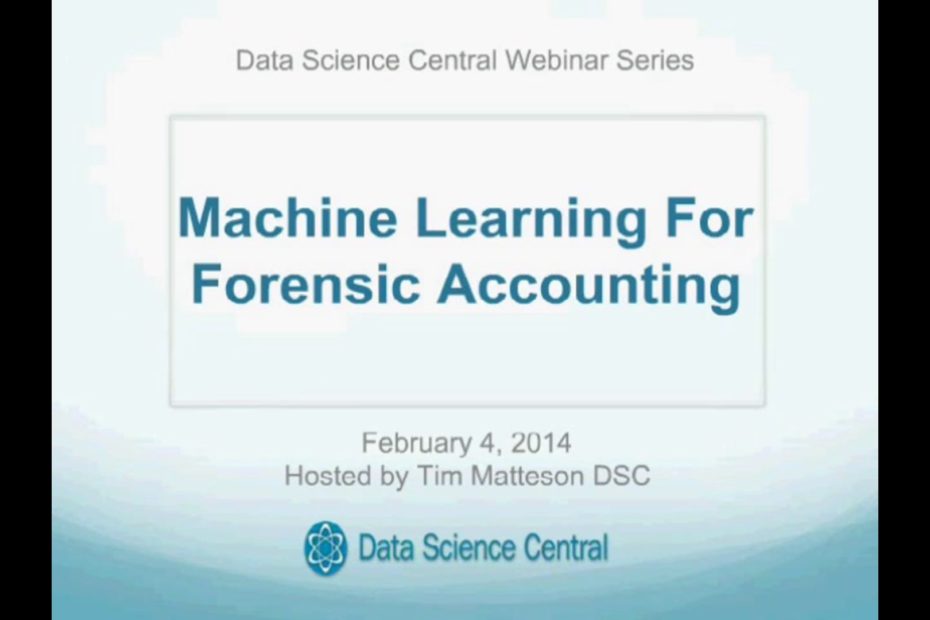 DSC Webinar Series: Machine Learning For Forensic Accounting 2.4.2014 – Vimeo thumbnail