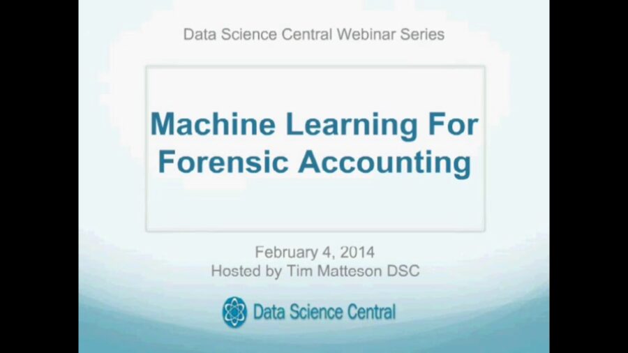 DSC Webinar Series: Machine Learning For Forensic Accounting 2.4.2014 – Vimeo thumbnail