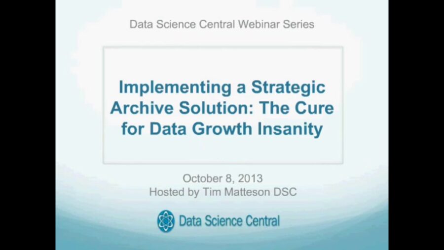 DSC Webinar Series: Implementing a Strategic Archive Solution: The Cure for Data Growth Insanity 10.8.2013 – Vimeo thumbnail