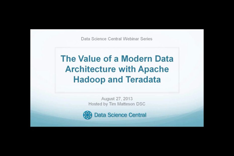 DSC Webinar Series: The Value of a Modern Data Architecture with Apache Hadoop and Teradata 8.27.2013 – Vimeo thumbnail