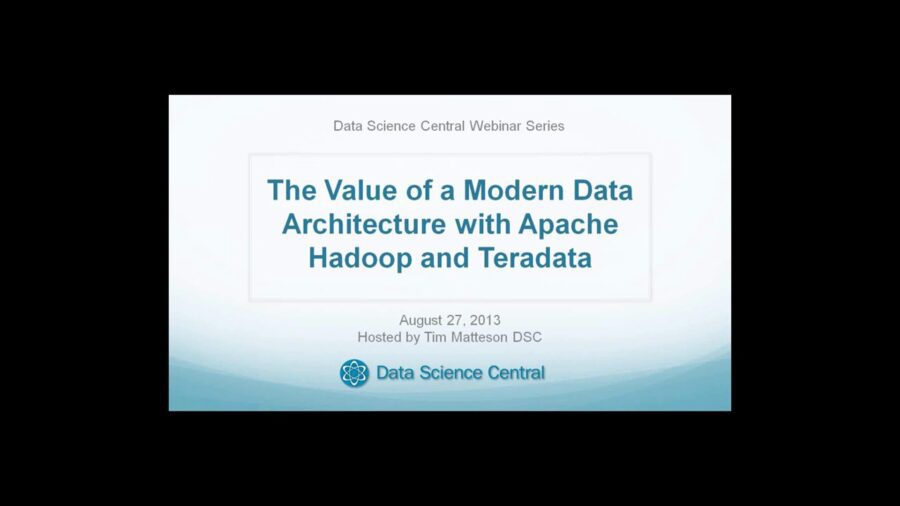 DSC Webinar Series: The Value of a Modern Data Architecture with Apache Hadoop and Teradata 8.27.2013 – Vimeo thumbnail
