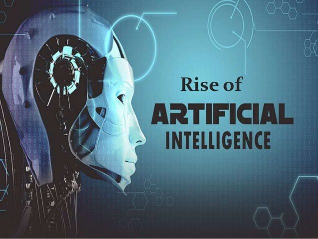 Rise of Artificial Intelligence (AI)